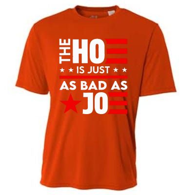 The Ho Is Just As Bad As Joe Im Voting Cooling Performance Crew T-Shirt