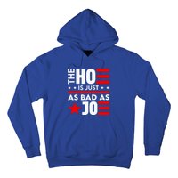 The Ho Is Just As Bad As Joe Im Voting Hoodie