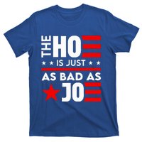 The Ho Is Just As Bad As Joe Im Voting T-Shirt