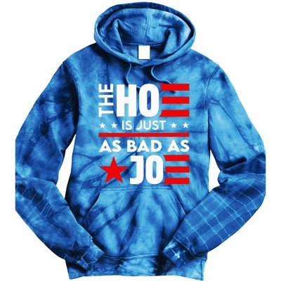 The Ho Is Just As Bad As Joe Im Voting Tie Dye Hoodie