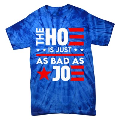 The Ho Is Just As Bad As Joe Im Voting Tie-Dye T-Shirt