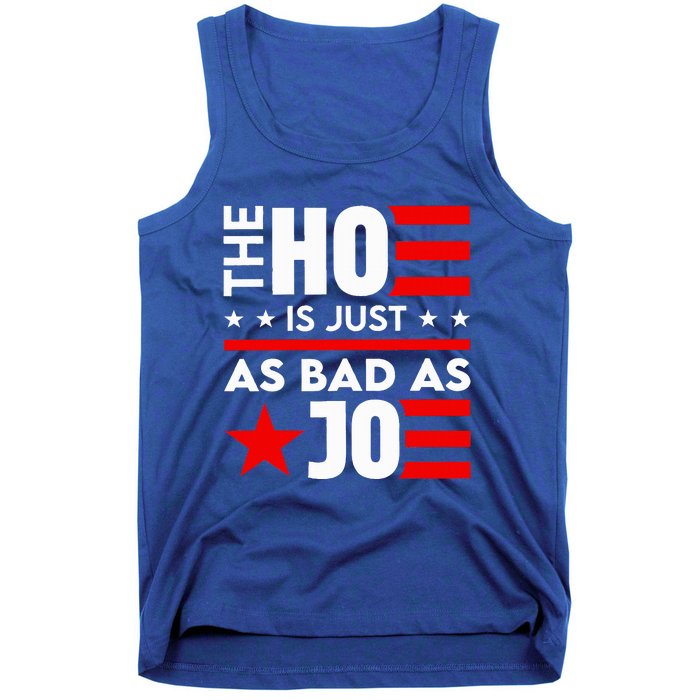 The Ho Is Just As Bad As Joe Im Voting Tank Top