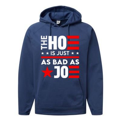 The Ho Is Just As Bad As Joe Im Voting Performance Fleece Hoodie