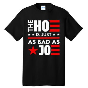 The Ho Is Just As Bad As Joe IM Voting For The Outlaw 2024 Tall T-Shirt