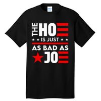 The Ho Is Just As Bad As Joe IM Voting For The Outlaw 2024 Tall T-Shirt