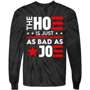 The Ho Is Just As Bad As Joe IM Voting For The Outlaw 2024 Tie-Dye Long Sleeve Shirt