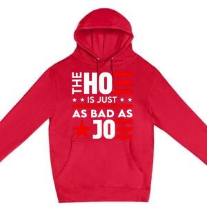 The Ho Is Just As Bad As Joe IM Voting For The Outlaw 2024 Premium Pullover Hoodie