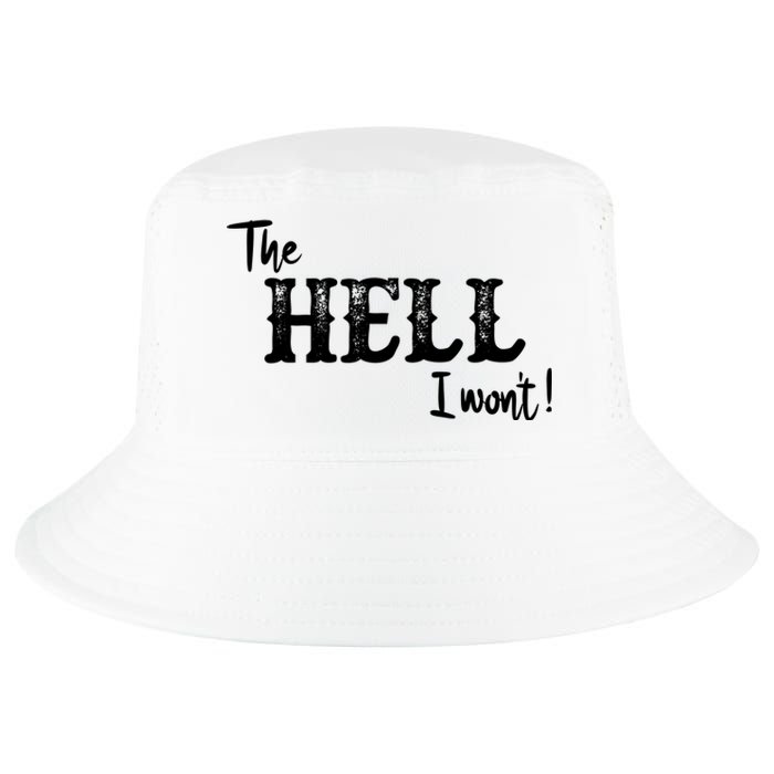 The Hell I Won't Cool Comfort Performance Bucket Hat