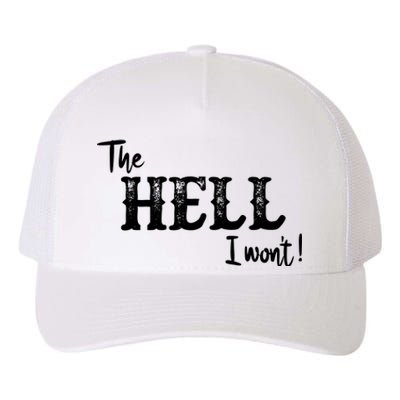 The Hell I Won't Yupoong Adult 5-Panel Trucker Hat