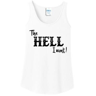 The Hell I Won't Ladies Essential Tank