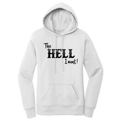 The Hell I Won't Women's Pullover Hoodie