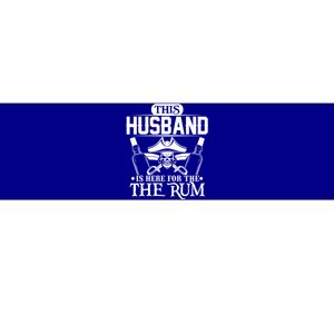 This Husband Is Here For The Rum Pirate Matching Family Meaningful Gift Bumper Sticker