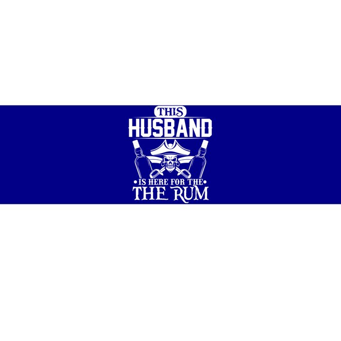 This Husband Is Here For The Rum Pirate Matching Family Meaningful Gift Bumper Sticker