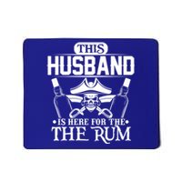 This Husband Is Here For The Rum Pirate Matching Family Meaningful Gift Mousepad