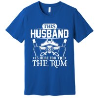 This Husband Is Here For The Rum Pirate Matching Family Meaningful Gift Premium T-Shirt