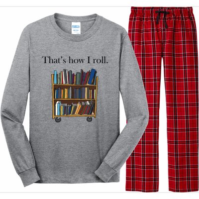 Thats How I Roll Library Book Cart Long Sleeve Pajama Set