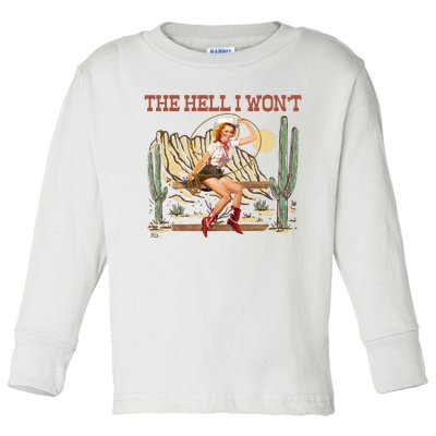 The Hell I WonT Retro Western Cowgirl Toddler Long Sleeve Shirt