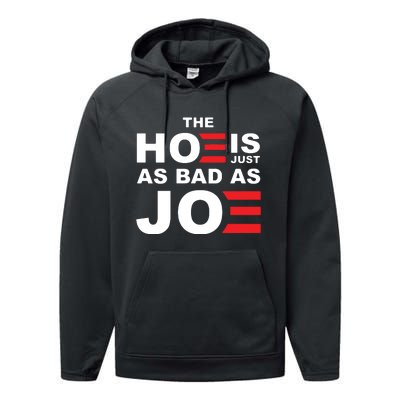 The Hoe Is Just As Bad As Joe Performance Fleece Hoodie