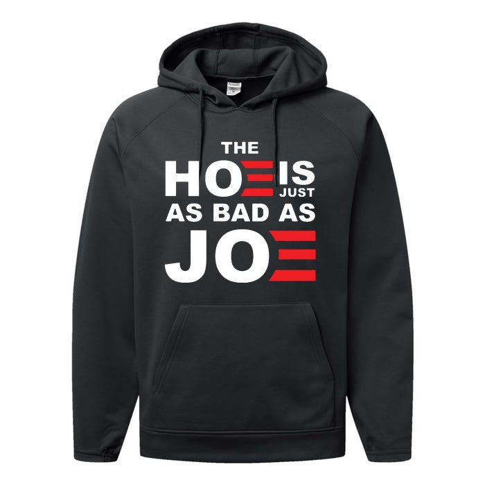 The Hoe Is Just As Bad As Joe Performance Fleece Hoodie