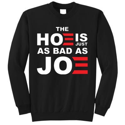 The Hoe Is Just As Bad As Joe Sweatshirt