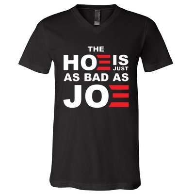 The Hoe Is Just As Bad As Joe V-Neck T-Shirt