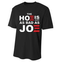 The Hoe Is Just As Bad As Joe Performance Sprint T-Shirt