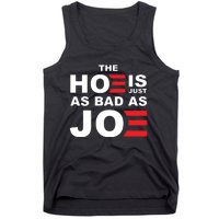 The Hoe Is Just As Bad As Joe Tank Top