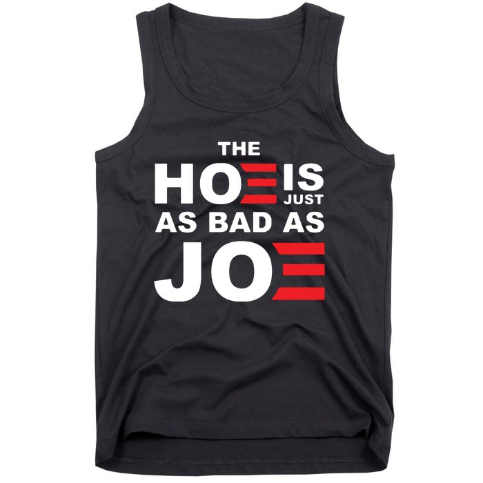 The Hoe Is Just As Bad As Joe Tank Top