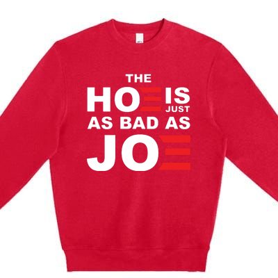 The Hoe Is Just As Bad As Joe Premium Crewneck Sweatshirt