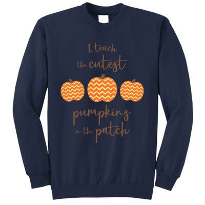 Teacher Halloween I Teach The Cutest Pumpkins Tall Sweatshirt