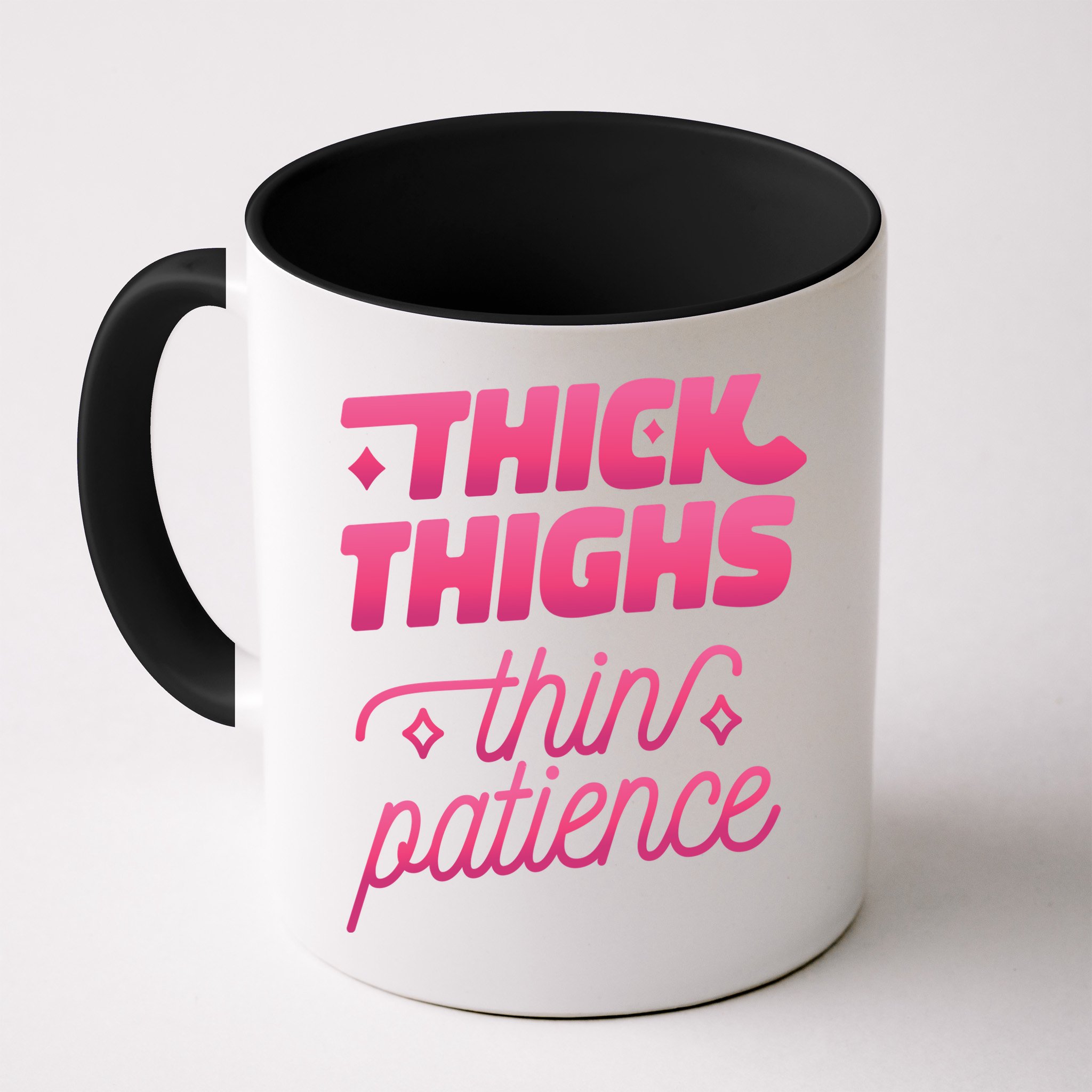 Thick Thighs Thin Patience Mug