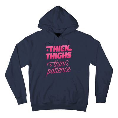 Thick Thighs Thin Patience Tall Hoodie