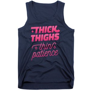 Thick Thighs Thin Patience Tank Top