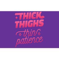 Thick Thighs Thin Patience Bumper Sticker