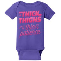 Thick Thighs Thin Patience Baby Bodysuit