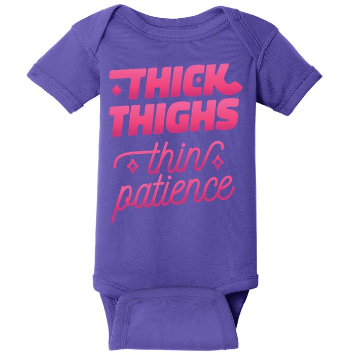 Thick Thighs Thin Patience Baby Bodysuit