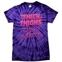 Thick Thighs Thin Patience Tie-Dye T-Shirt