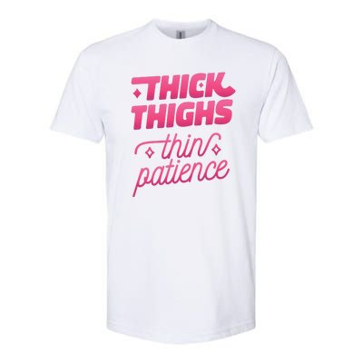 Thick Thighs Thin Patience Softstyle® CVC T-Shirt