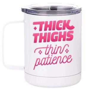 Thick Thighs Thin Patience 12 oz Stainless Steel Tumbler Cup