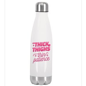 Thick Thighs Thin Patience Stainless Steel Insulated Water Bottle