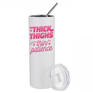 Thick Thighs Thin Patience Stainless Steel Tumbler