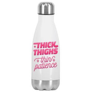 Thick Thighs Thin Patience Stainless Steel Insulated Water Bottle