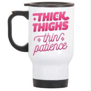 Thick Thighs Thin Patience Stainless Steel Travel Mug