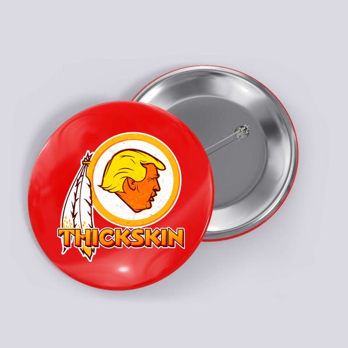 Thickskin Funny Trump Button