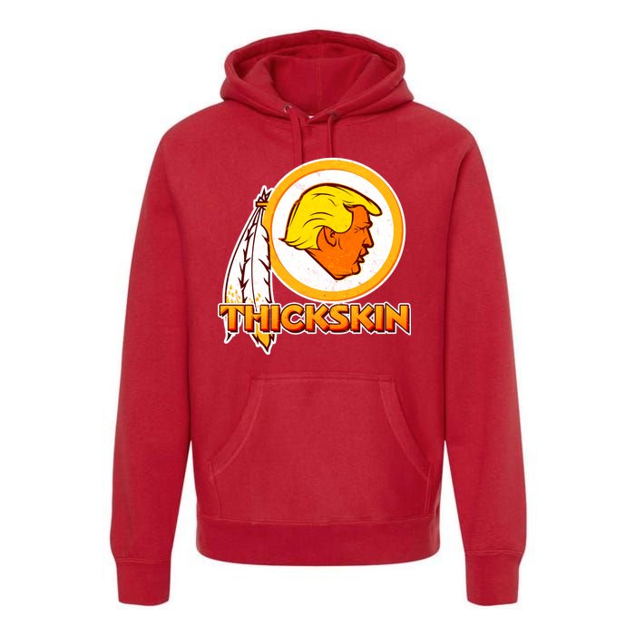 Thickskin Funny Trump Premium Hoodie