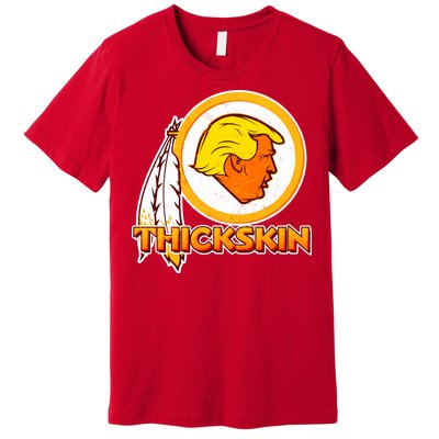 Thickskin Funny Trump Premium T-Shirt