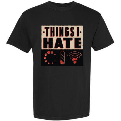Things I Hate Bad Service Garment-Dyed Heavyweight T-Shirt
