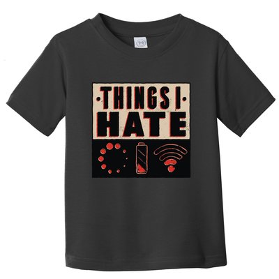 Things I Hate Bad Service Toddler T-Shirt