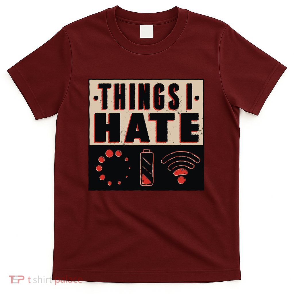 Things I Hate Bad Service T-Shirt