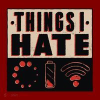 Things I Hate Bad Service T-Shirt